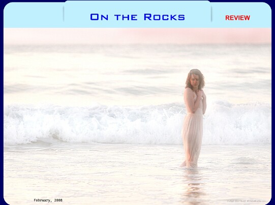 On the Rocks - Feb, 2008